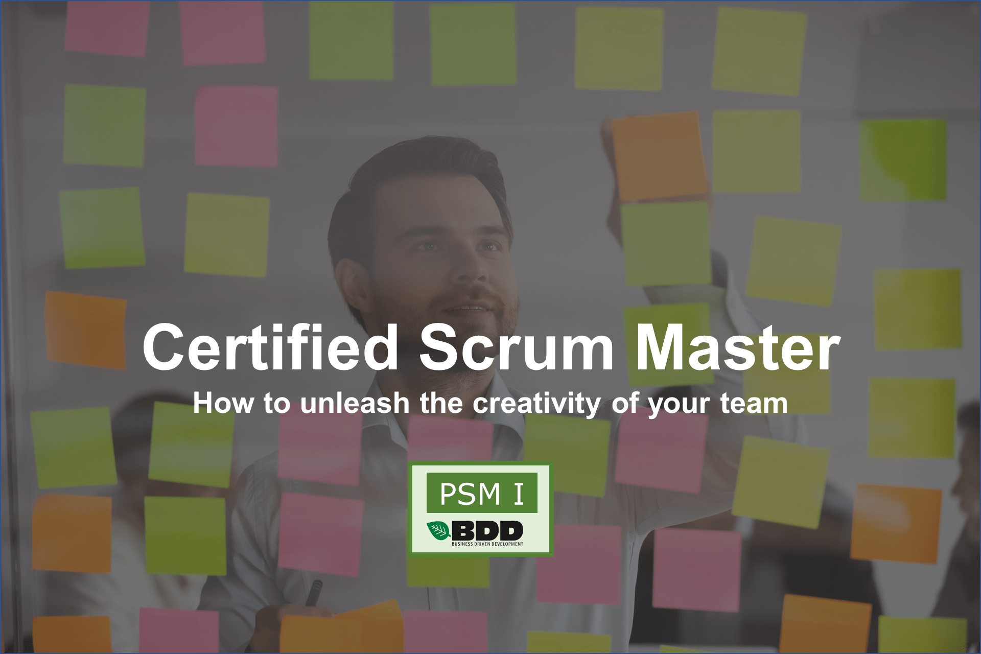 Certified Scrum Master with Business Driven Development