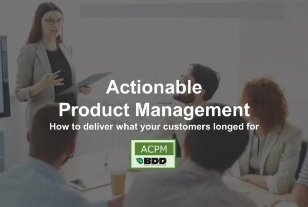 Actionable Agile Product Management